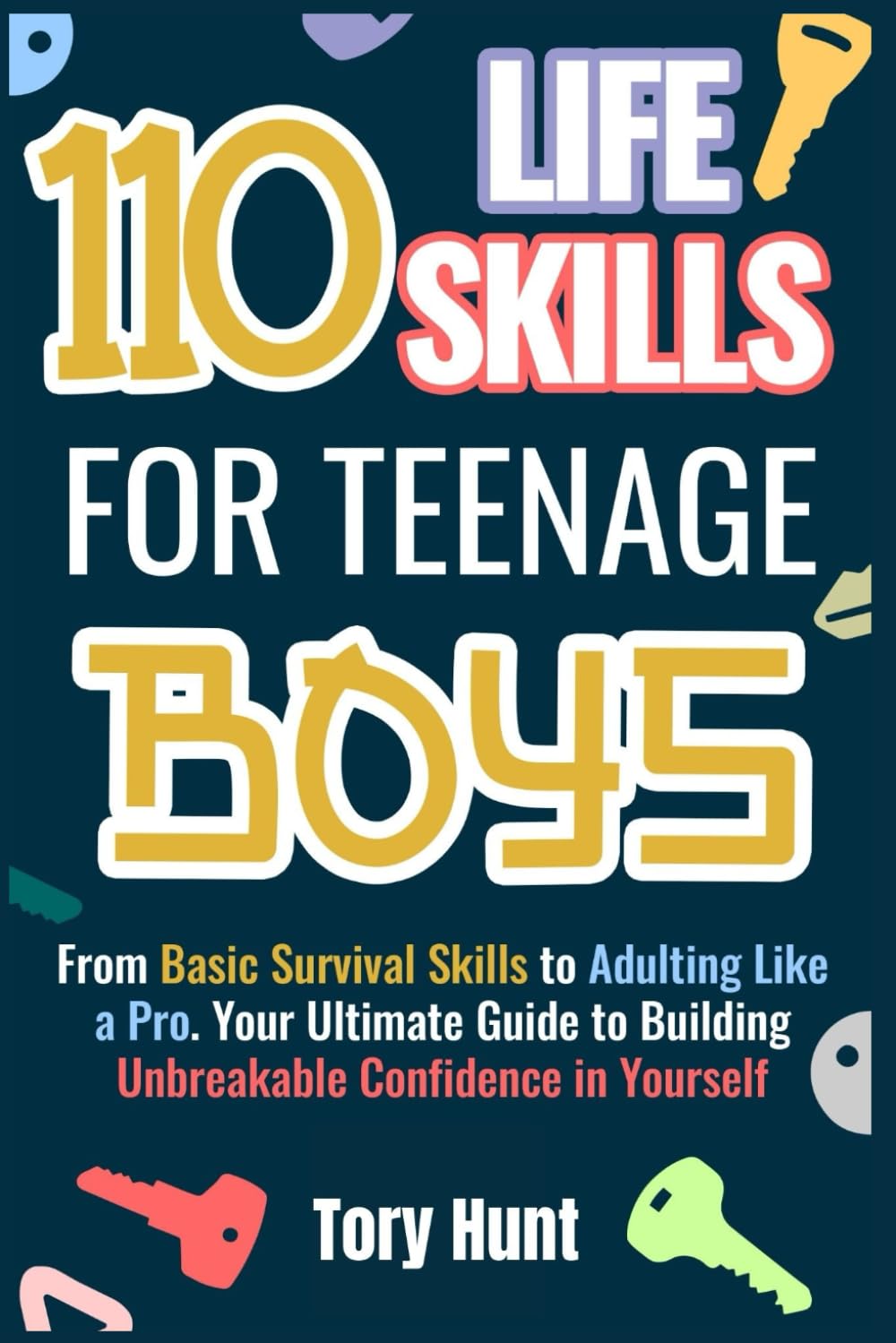 110 Life Skills for Teenage Boys: From Basic Survival Skills to Adulting Like a Pro. Your Ultimate Guide to Building Unbreakable Confidence in … Personal Finance and Money Management))