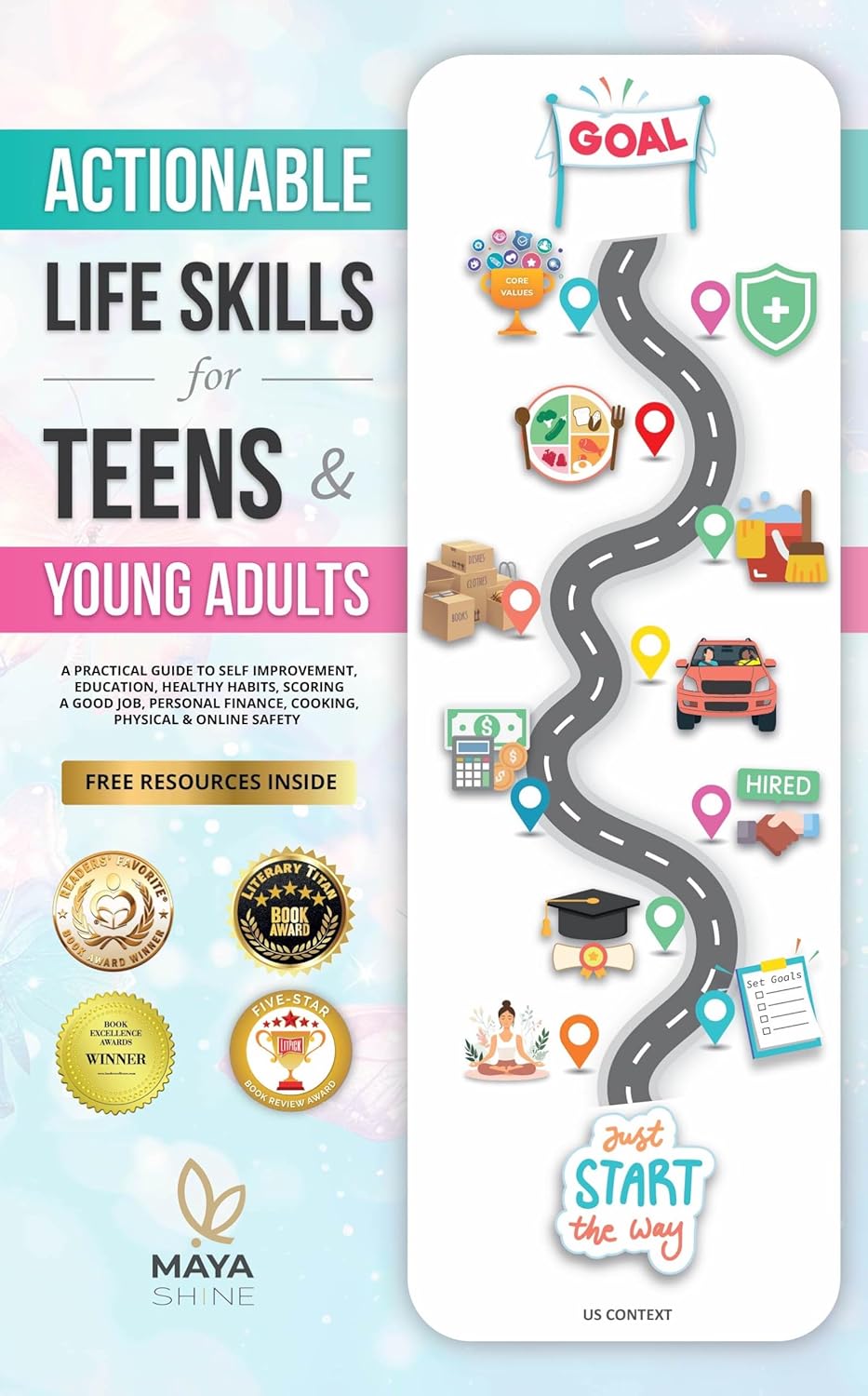 Actionable Life Skills for Teens & Young Adults: A Practical Guide to Self Improvement, Education, Healthy Habits, Scoring a Good Job, Personal Finance, Cooking, Physical & Online Safety